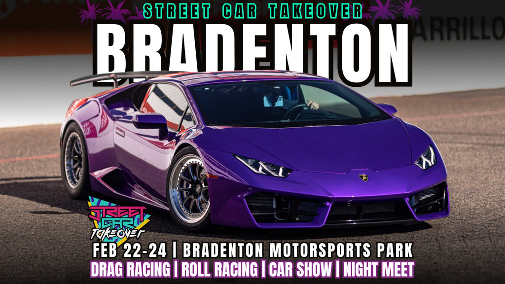 Street Car Take Over @ Bradenton Motorsports Park Feb 22-24, 2024