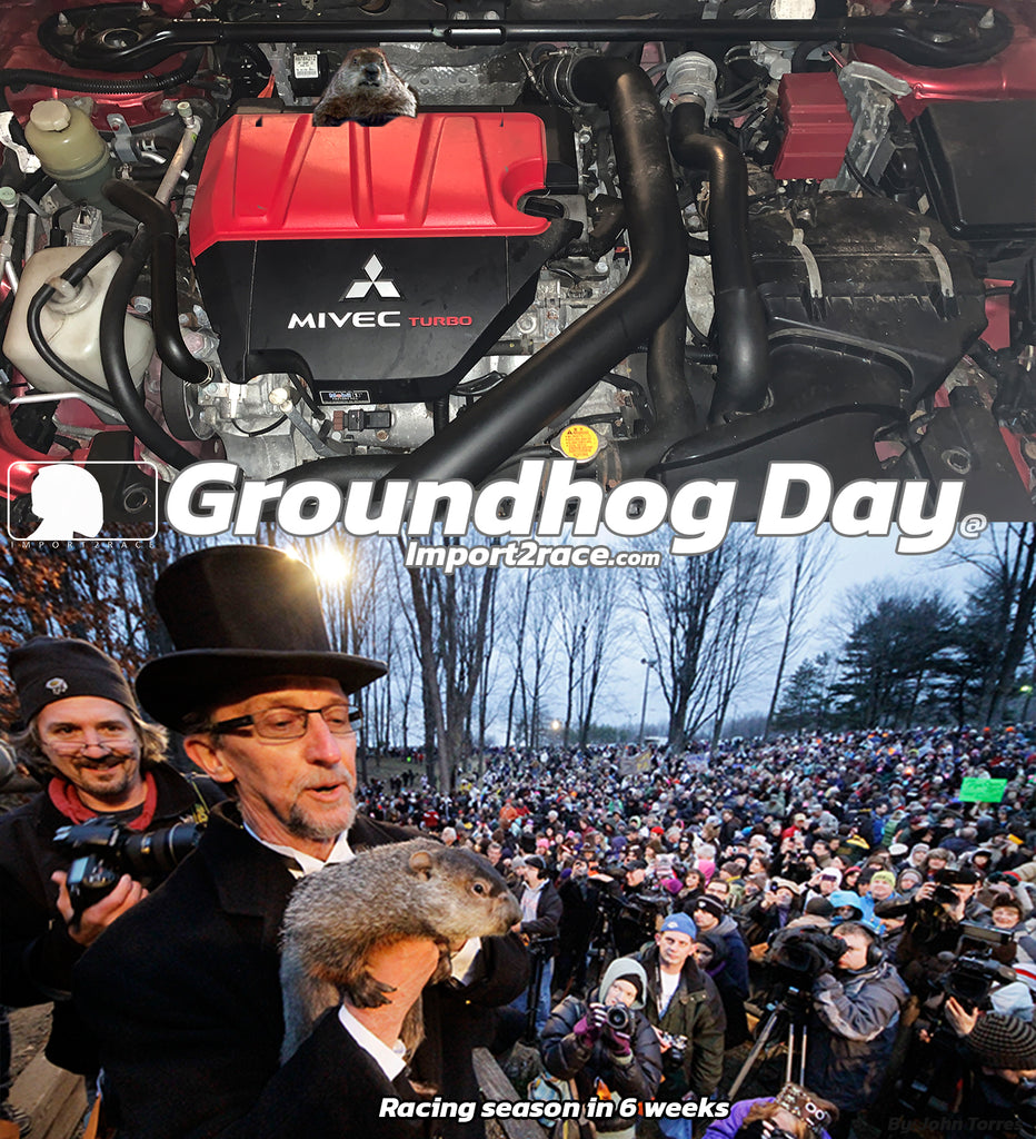 Groundhog Day,  Racing season in 6 weeks (LOL)