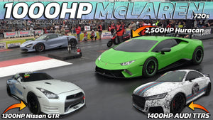 1000hp McLaren 720s vs 2500hp Hurancan Performante, 1300hp Nissan GTR & 1400hp Audi TTRS Drag Race