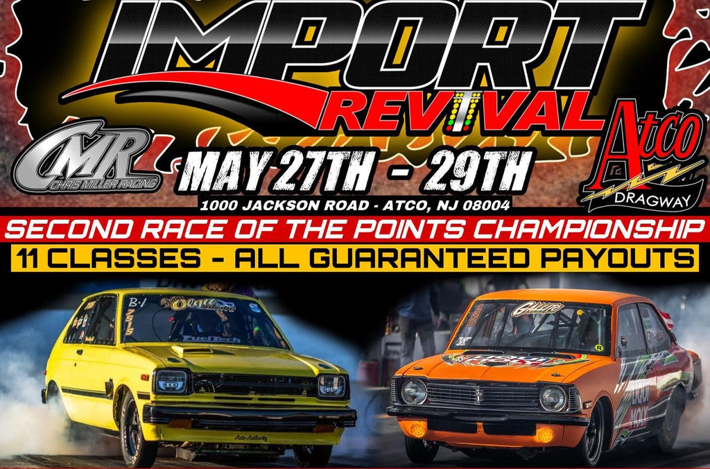Import Revival: May 27th -29th @ Atco Dragway